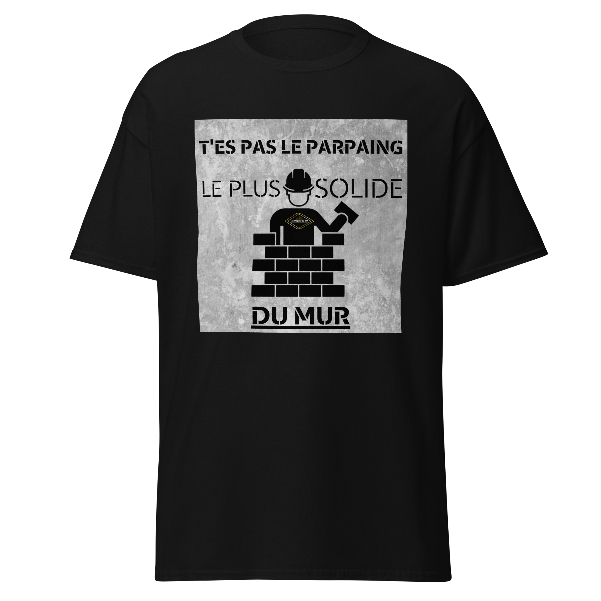 T-SHIRT T'ES PAS LE