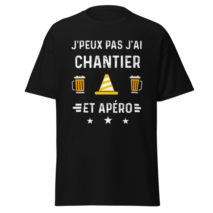 T-SHIRT JE PEUX PAS J'AI CHANTIER ET APERO