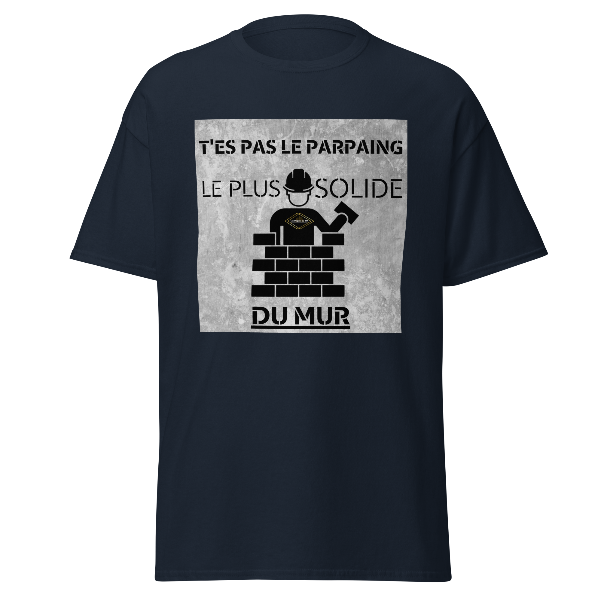 T-SHIRT T'ES PAS LE