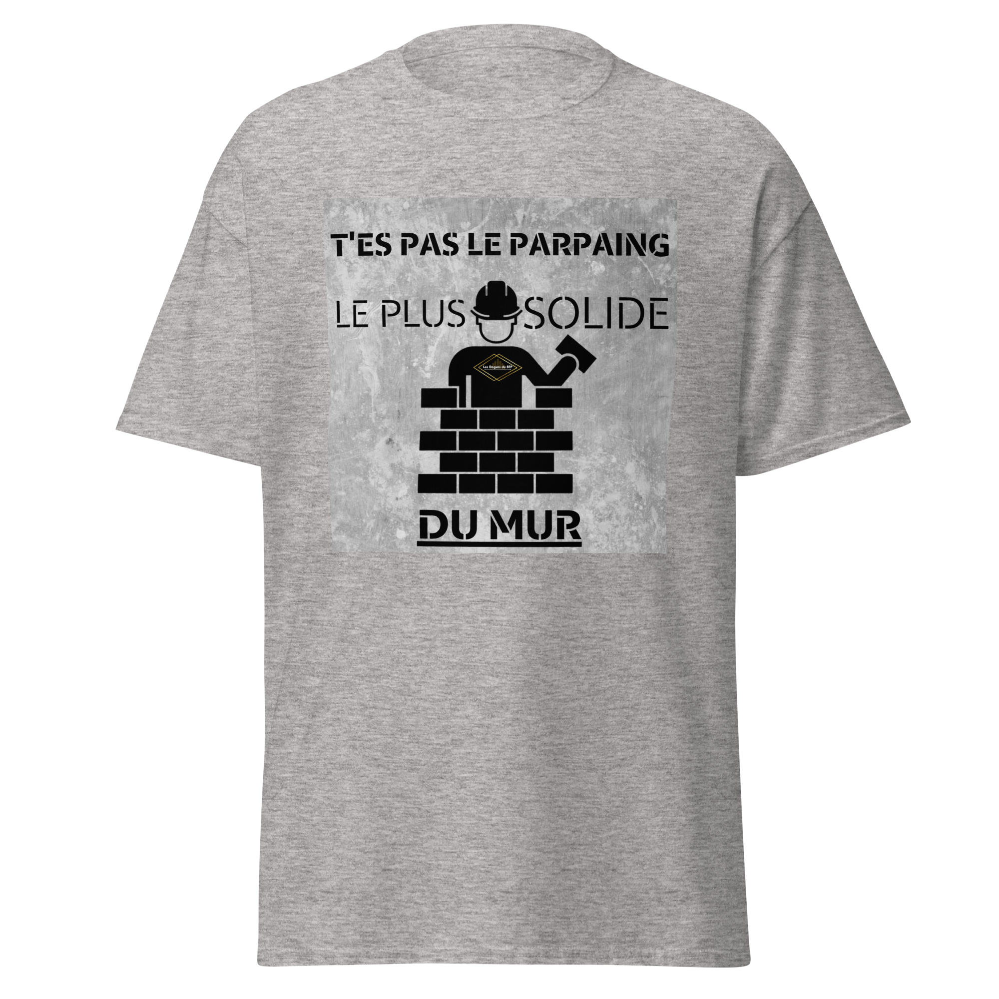 T-SHIRT T'ES PAS LE