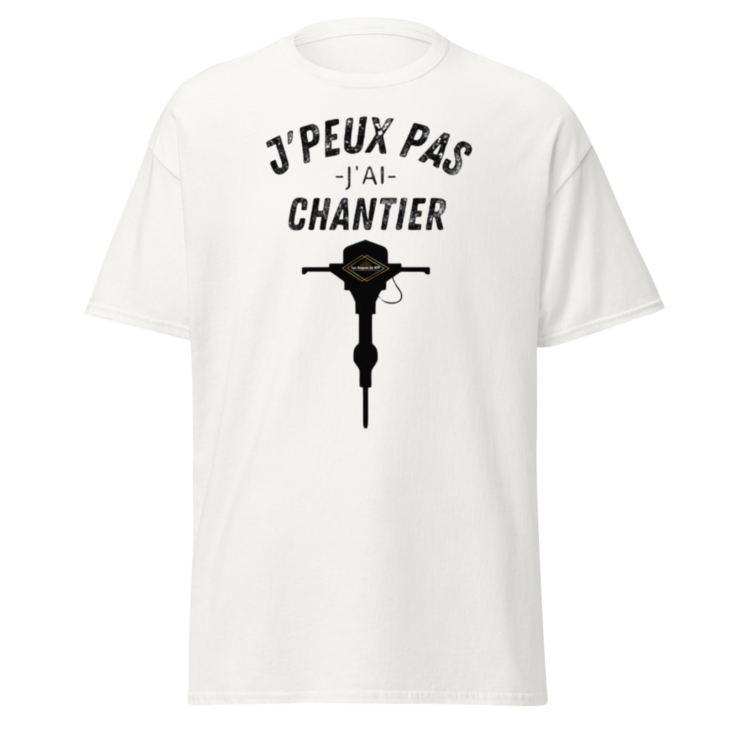 T-SHIRT J'PEUX PAS J'AI CHANTIER