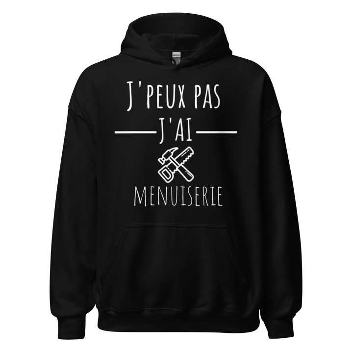 SWEAT À CAPUCHE MENUISIER J'PEUX PAS