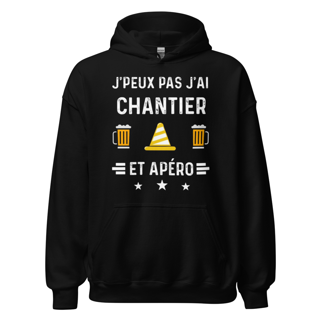 Sweat à Capuche Travaux Publics Chantier - 'Je Peux Pas J'ai Chantier' - Cadeau Humoristique BTP