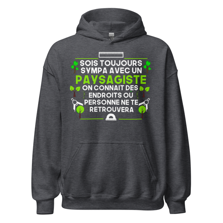 SWEAT À CAPUCHE SOIS TOUJOURS SYMPA AVEC UN PAYSAGITE