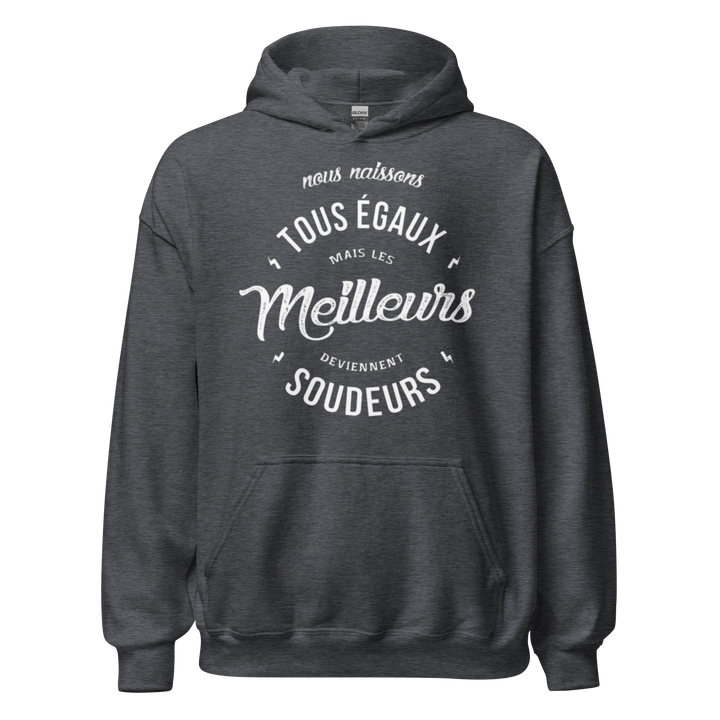 SWEAT À CAPUCHE LES MEILLEURS DEVIENNENT SOUDEURS