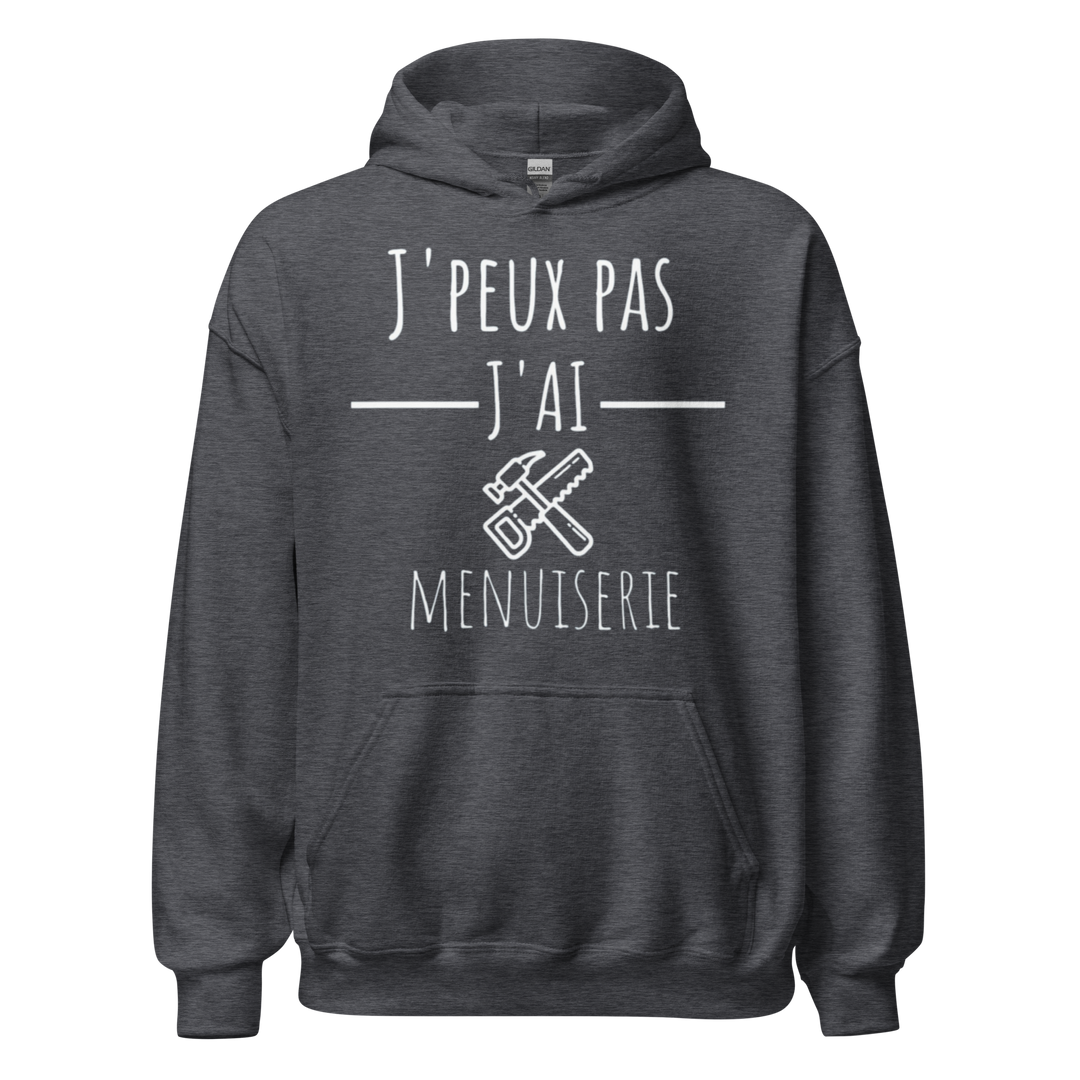 SWEAT À CAPUCHE MENUISIER J'PEUX PAS