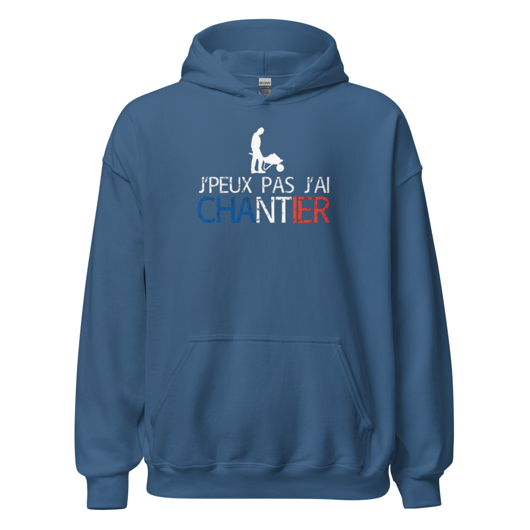SWEAT À CAPUCHE J'PEUX PAS J'AI CHANTIER