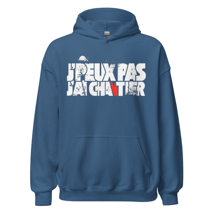 SWEAT À CAPUCHE J'PEUX PAS J'AI CHANTIER