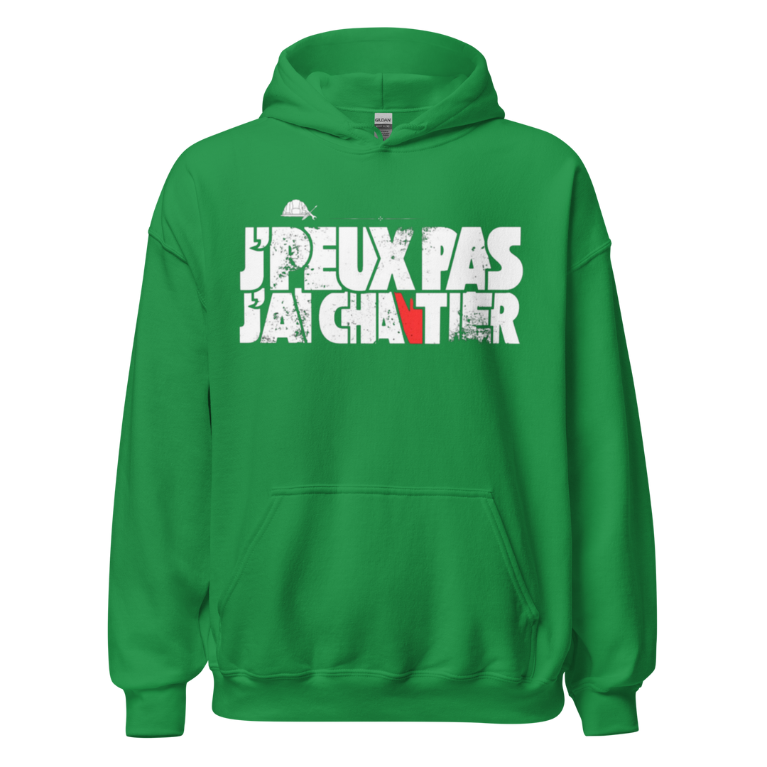 SWEAT À CAPUCHE J'PEUX PAS J'AI CHANTIER