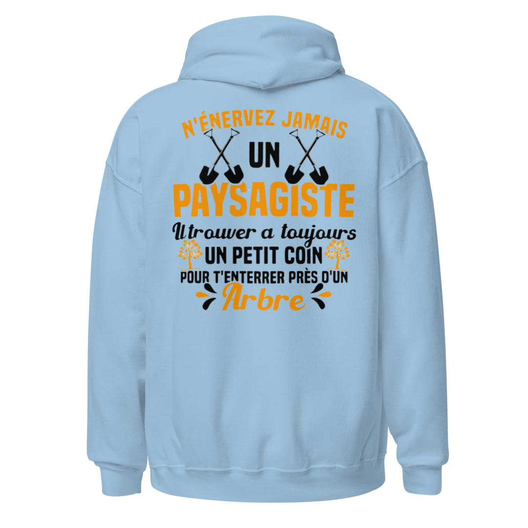 SWEAT À CAPUCHE N'ENERVEZ JAMAIS UN PAYSAGISTE