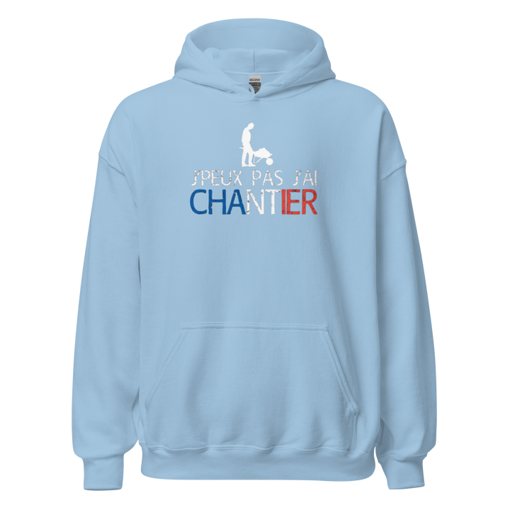 SWEAT À CAPUCHE J'PEUX PAS J'AI CHANTIER