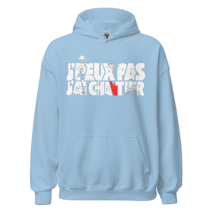 SWEAT À CAPUCHE J'PEUX PAS J'AI CHANTIER