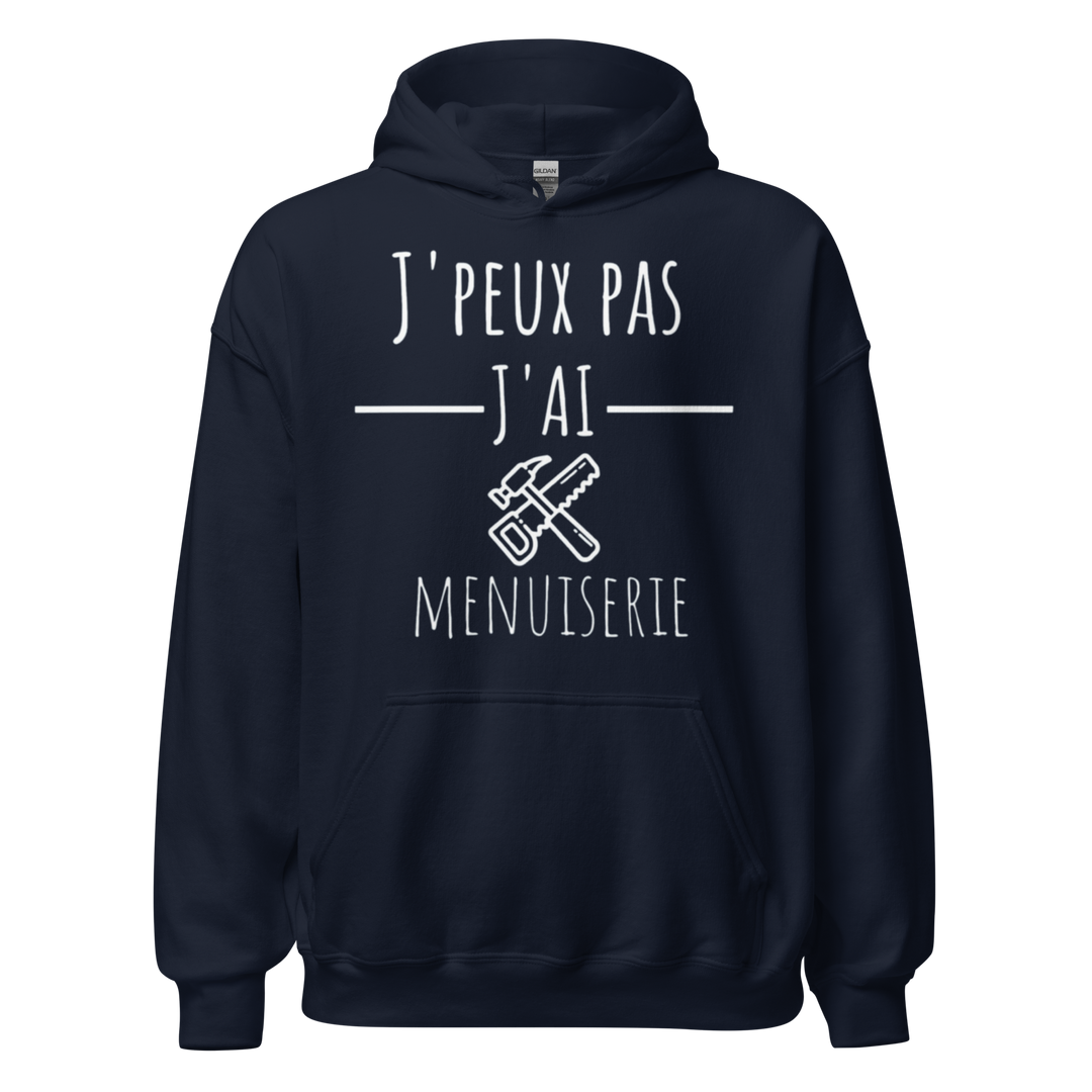 SWEAT À CAPUCHE MENUISIER J'PEUX PAS