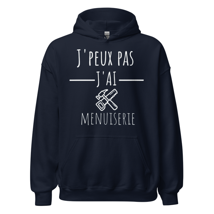 SWEAT À CAPUCHE MENUISIER J'PEUX PAS
