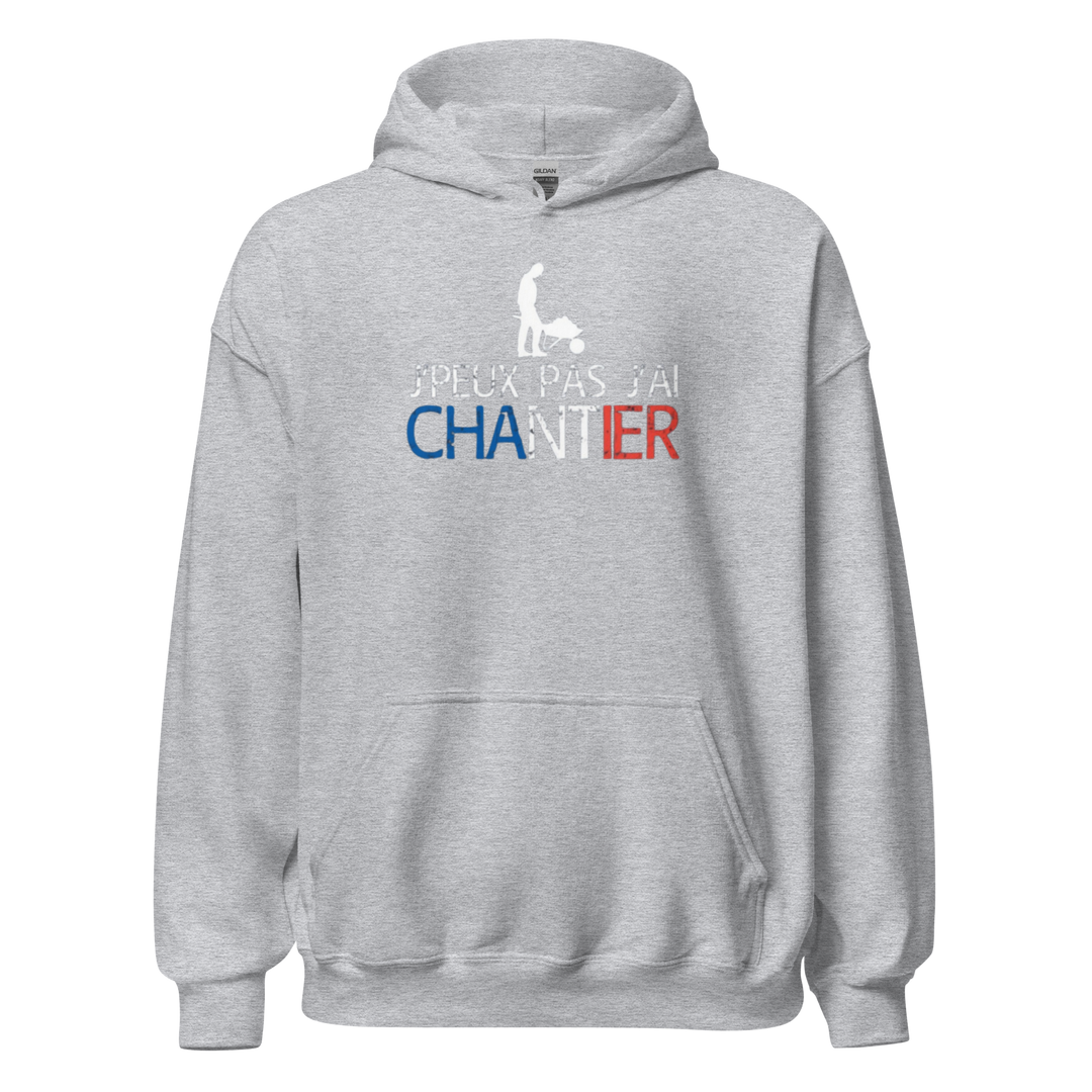 SWEAT À CAPUCHE J'PEUX PAS J'AI CHANTIER