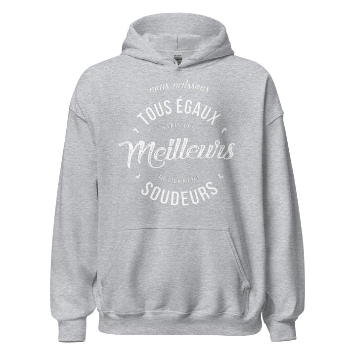 SWEAT À CAPUCHE LES MEILLEURS DEVIENNENT SOUDEURS
