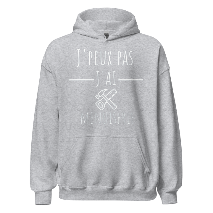 SWEAT À CAPUCHE MENUISIER J'PEUX PAS